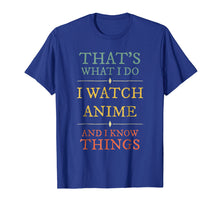 Load image into Gallery viewer, Funny shirts V-neck Tank top Hoodie sweatshirt usa uk au ca gifts for I Watch Anime I Know Things Shirt Anime Lover Funny Gift 1821788
