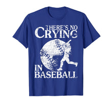Load image into Gallery viewer, Funny shirts V-neck Tank top Hoodie sweatshirt usa uk au ca gifts for There's No Crying In Baseball Happy Player Fan Lover Shirt 1937369