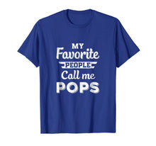 Load image into Gallery viewer, Funny shirts V-neck Tank top Hoodie sweatshirt usa uk au ca gifts for My Favorite People Call Me Pops Fathers Day Gift T-Shirt 1095659