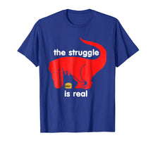 Load image into Gallery viewer, Funny shirts V-neck Tank top Hoodie sweatshirt usa uk au ca gifts for T Rex The Struggle Is Real T Shirt Funny T Rex T Shirt 997466