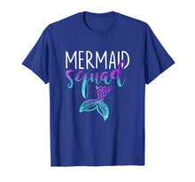 Load image into Gallery viewer, Funny Mermaid Squad T Shirt Mermaid Birthdays Girls Gift Tee