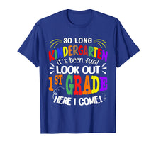 Load image into Gallery viewer, So long Kindergarten Its been fun Look out 1st grade T-shirt