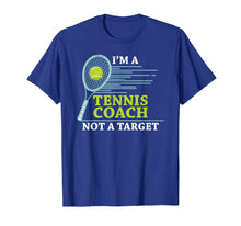 Load image into Gallery viewer, Funny shirts V-neck Tank top Hoodie sweatshirt usa uk au ca gifts for Tennis Coach tshirt - I'm A Tennis Coach Not A Target 2715436