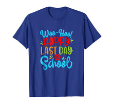 Load image into Gallery viewer, Woo Hoo Happy Last Day Of School Shirt | Fun Teacher Student