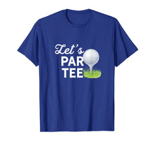 Load image into Gallery viewer, Funny shirts V-neck Tank top Hoodie sweatshirt usa uk au ca gifts for Let's Par Tee Golf Ball With Tee Pin Funny Golf Club T-Shirt 719535