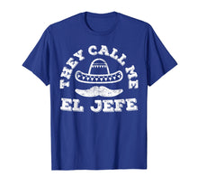 Load image into Gallery viewer, They Call Me El Jefe T-Shirt Cinco De Mayo Party Gift