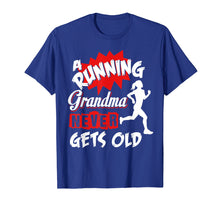 Load image into Gallery viewer, Funny shirts V-neck Tank top Hoodie sweatshirt usa uk au ca gifts for A Running Grandma Never Gets Old Shirt Gift For Grandma 1889873