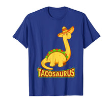 Load image into Gallery viewer, Funny shirts V-neck Tank top Hoodie sweatshirt usa uk au ca gifts for Tacosaurus Cinco De Mayo T-Shirt Tacos Dinosaur Gifts 3309686