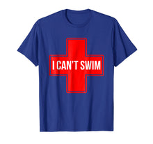 Load image into Gallery viewer, Funny shirts V-neck Tank top Hoodie sweatshirt usa uk au ca gifts for I Can't Swim Tshirt - Lifeguard T-Shirt - Swimming Tee
