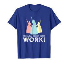 Load image into Gallery viewer, Angelica, Eliza And Peggy Work - Schuyler Sisters T-Shirt