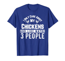 Load image into Gallery viewer, Funny shirts V-neck Tank top Hoodie sweatshirt usa uk au ca gifts for I Only Care About My Chickens And 3 People Funny T-Shirt 2204553