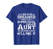 Load image into Gallery viewer, Funny shirts V-neck Tank top Hoodie sweatshirt usa uk au ca gifts for I Never Dreamed Would Be a Super Cool Softball Aunt T-Shirt 2863034