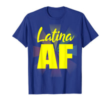 Load image into Gallery viewer, Funny shirts V-neck Tank top Hoodie sweatshirt usa uk au ca gifts for Latina AF Gifts Latinas Pride for Women and Latin Girls T-Shirt 2209917