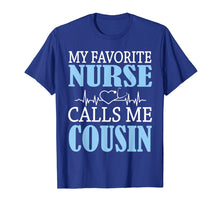 Load image into Gallery viewer, Funny shirts V-neck Tank top Hoodie sweatshirt usa uk au ca gifts for My Favorite Nurse Calls Me Cousin Happy Nurse Day Shirt 1965063
