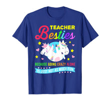 Load image into Gallery viewer, Teacher Besties Going Crazy Alone Funny Teachers Gifts Shirt