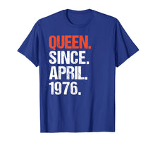 Load image into Gallery viewer, Funny shirts V-neck Tank top Hoodie sweatshirt usa uk au ca gifts for Queen Since April 1976 Tshirt 43 Yrs Old 43rd Birthday Gifts 3042443