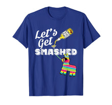 Load image into Gallery viewer, Funny shirts V-neck Tank top Hoodie sweatshirt usa uk au ca gifts for Let's Get Smashed Mexican Cinco De Mayo 2019 Party T-Shirt 2261872