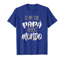 Load image into Gallery viewer, Funny shirts V-neck Tank top Hoodie sweatshirt usa uk au ca gifts for El Mejor Papa Del Mundo Camisa Dia del Padre Ropa 2044261