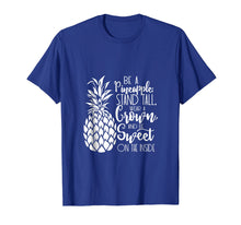 Load image into Gallery viewer, Funny shirts V-neck Tank top Hoodie sweatshirt usa uk au ca gifts for Be A Pineapple | Stand Tall, Wear a Crown & be Sweet S500438 1319981