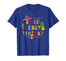 Load image into Gallery viewer, Taco Derby To Me Funny Cinco De Mayo Horse T-Shirt