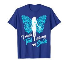Load image into Gallery viewer, Funny shirts V-neck Tank top Hoodie sweatshirt usa uk au ca gifts for I Wear Teal For My Sister Cervical Ovarian Cancer T-Shirt 3623564