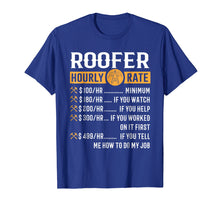 Load image into Gallery viewer, Funny shirts V-neck Tank top Hoodie sweatshirt usa uk au ca gifts for Funny Roofer Gifts - Roofer Hourly Rate T-Shirt 1106850