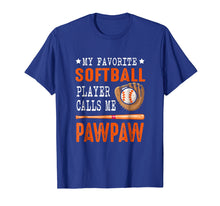 Load image into Gallery viewer, My Favorite Softball Player Call Me PawPaw Funny Gift Shirt