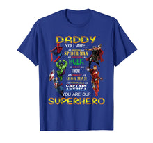 Load image into Gallery viewer, Daddy You Are Our Superhero Tshirt For Father's Day 111756