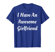 Load image into Gallery viewer, I Have an Awesome Girlfriend Shirt Cute Gifts For Boyfriend T-Shirt-2701410