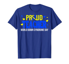 Load image into Gallery viewer, Proud Teacher World Down Syndrome Awareness Day Gifts TShirt888651