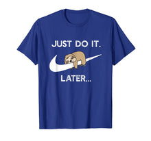 Load image into Gallery viewer, Do It Later Funny Sleepy Sloth For Lazy Sloth Lover T-Shirt 65221
