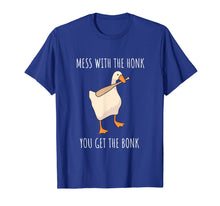 Load image into Gallery viewer, Mess With The Honk You Get The Bonk Shirt| Goose Game Shirt T-Shirt