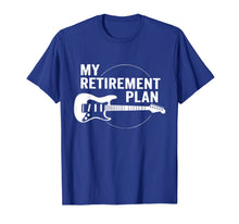 Load image into Gallery viewer, My Retirement Plan Guitar Funny Musicians T-Shirt