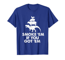Load image into Gallery viewer, Smoke 'Em If You Got 'Em Smokin' Pit Grill Gifts Fathers Day T-Shirt-3192582