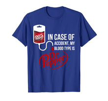Load image into Gallery viewer, Funny shirts V-neck Tank top Hoodie sweatshirt usa uk au ca gifts for In Case-of Accident My-Blood Type is-Dr-Pepper's T-Shirt 160212