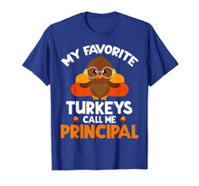 Load image into Gallery viewer, Funny shirts V-neck Tank top Hoodie sweatshirt usa uk au ca gifts for My Favorite Turkeys Call Me Principal Thanksgiving Gifts T-Shirt 657950