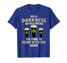 Load image into Gallery viewer, Hello Darkness My Old Friend I've Come To Drink With You T-Shirt-159568