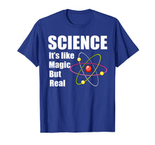 Load image into Gallery viewer, Science It's Like Magic But Real Scientists Gifts Men Women T-Shirt-3212006