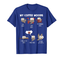 Load image into Gallery viewer, My Coffee Moods Owl Gift for Owl lovers and Coffee drinkers T-Shirt-245114