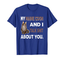 Load image into Gallery viewer, My Maine Coon And I Talk About You T-Shirt-1274106