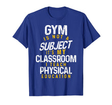 Load image into Gallery viewer, PE Physical Education Teacher Class Gifts T-Shirt