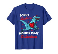 Load image into Gallery viewer, Funny Sorry Mommy Is My Valentine Day Gifts Boys Valentines T-Shirt-821229