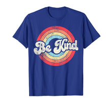 Load image into Gallery viewer, Be Kind Anti Bullying Inspirational Kindness Retro Vintage T-Shirt-224971