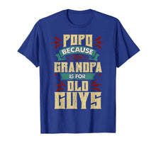 Load image into Gallery viewer, Mens Popo Because Grandpa Is For Old Guys Christmas Gifts T-Shirt-1615996