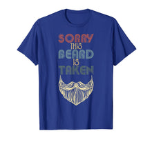 Load image into Gallery viewer, Mens Sorry This Beard is Taken Shirt Man Grandpa Uncle Gifts T-Shirt-2731546