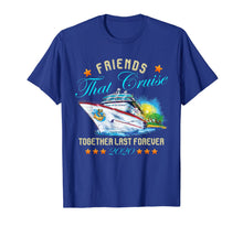 Load image into Gallery viewer, Friends That Cruise Together Last Forever 2020 T-Shirt-866245