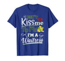 Load image into Gallery viewer, Don't Kiss Me Tip Me I'm A Waitress St Patrick's Day Gifts TShirt421294