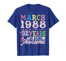 Load image into Gallery viewer, March 1988 32 Years Old 32nd Birthday Gifts For Girls Women T-Shirt-1833285