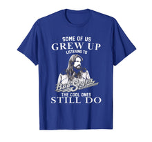 Load image into Gallery viewer, Some of us Grew up Listening to Bob tshirt Seger Funny Music T-Shirt