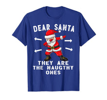 Load image into Gallery viewer, Funny shirts V-neck Tank top Hoodie sweatshirt usa uk au ca gifts for Dear Santa They Are The Naughty Ones Shirt Funny Christmas T-Shirt 292849